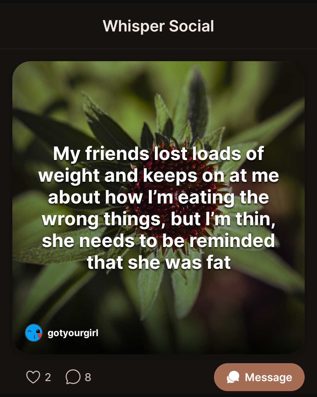 My friends lost loads of weight and keeps on at me about how I’m eating the wrong things, but I’m thin, she needs to be reminded that she was fat
