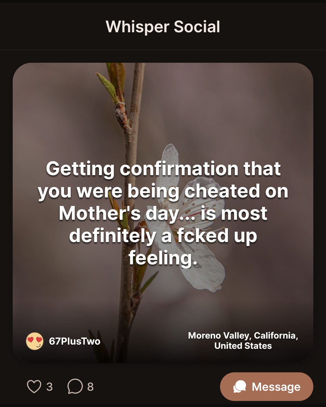 Getting confirmation that you were being cheated on Mother’s day… is most…