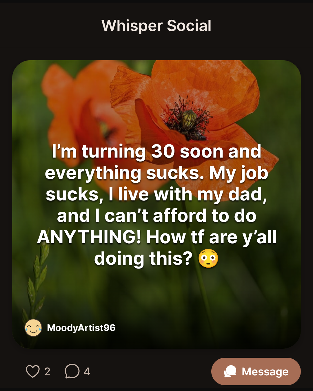 I’m turning 30 soon and everything sucks. My job sucks, I live with my dad, and I can’t afford to do ANYTHING! How tf are y’all doing this? 😳