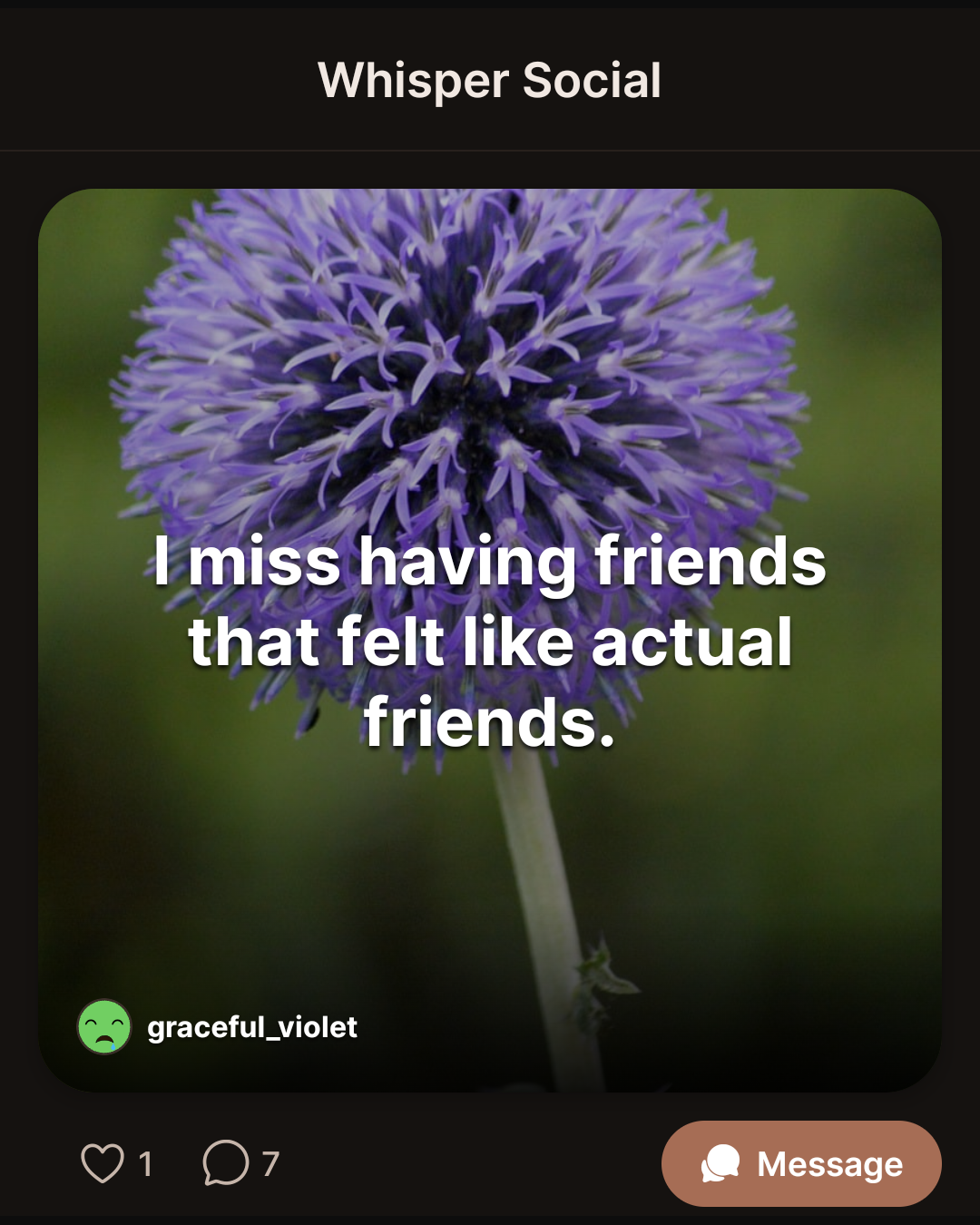 I miss having friends that felt like actual friends.