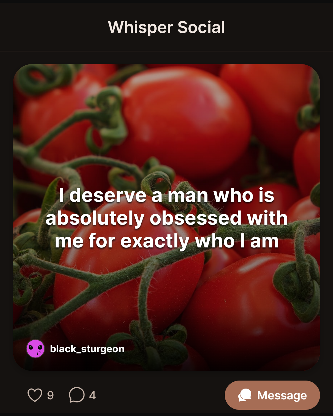 I deserve a man who is absolutely obsessed with me for exactly who I am