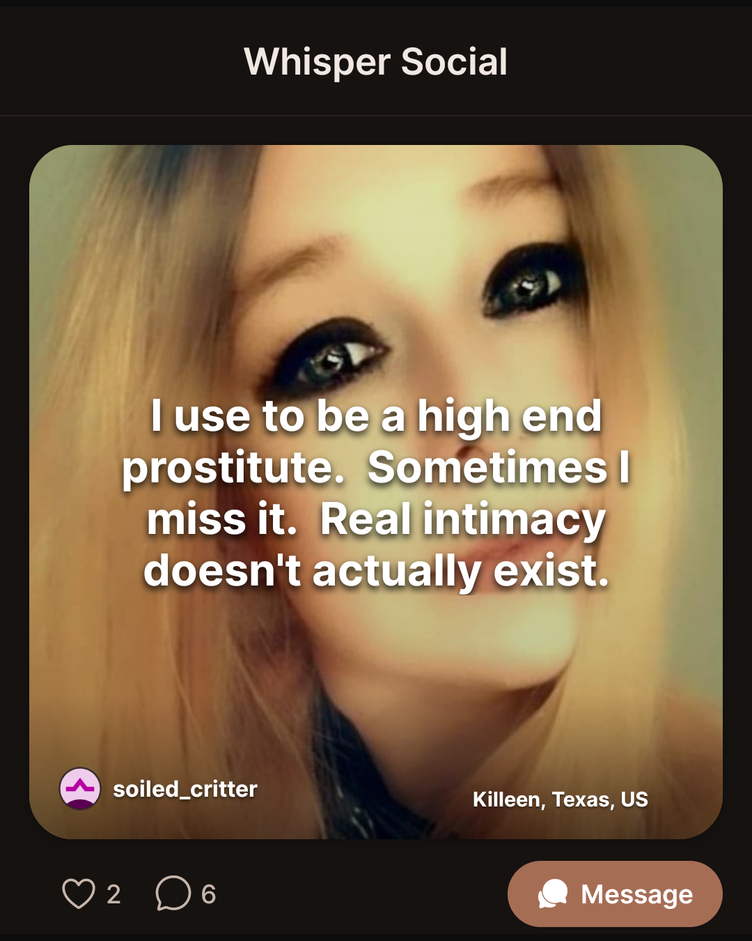 I use to be a high end prostitute. Sometimes I miss it. Real intimacy doesn’t actually exist.