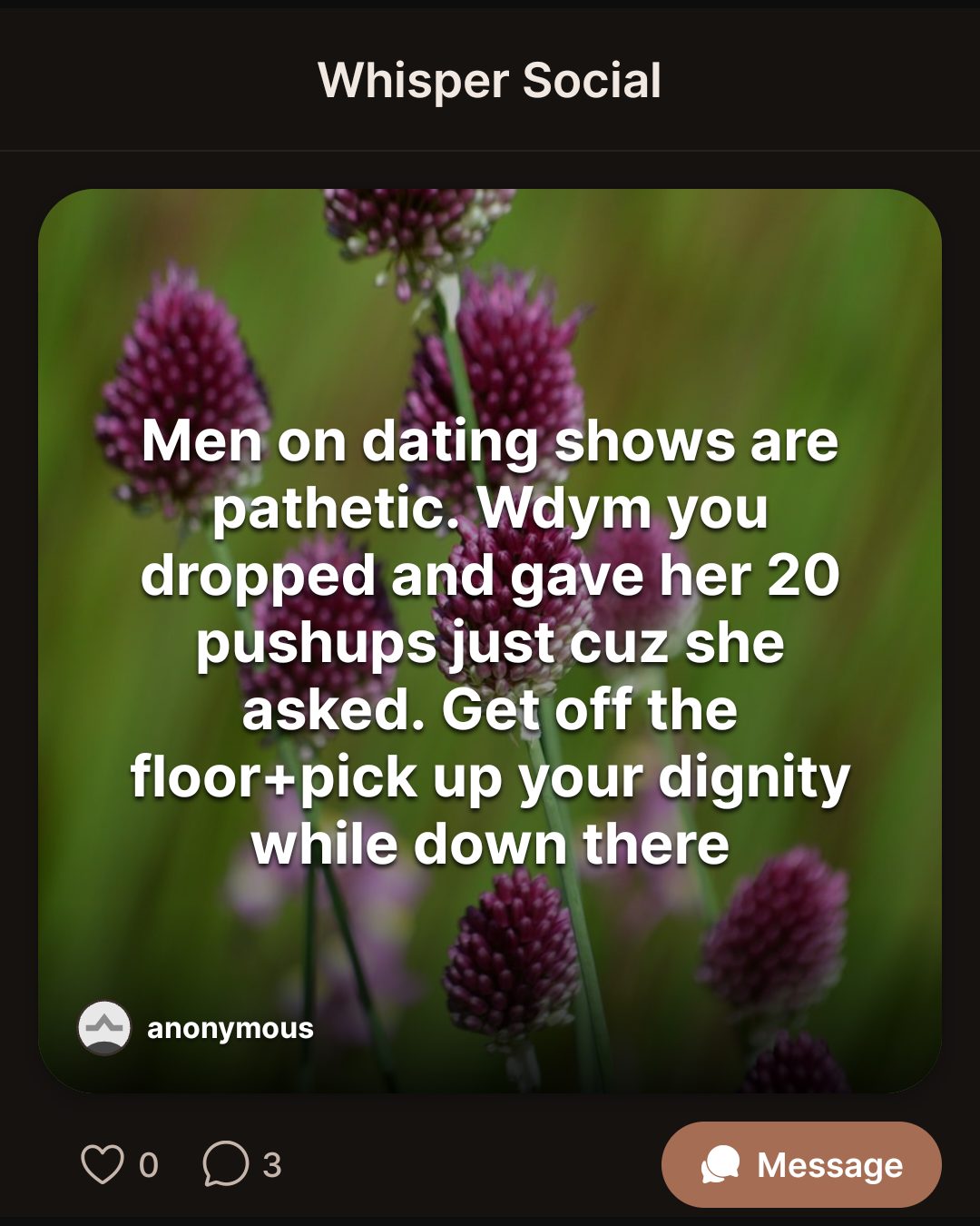 Men on dating shows are pathetic. Wdym you dropped and gave her 20 pushups just cuz she asked. Get off the floor+pick up your dignity while down there